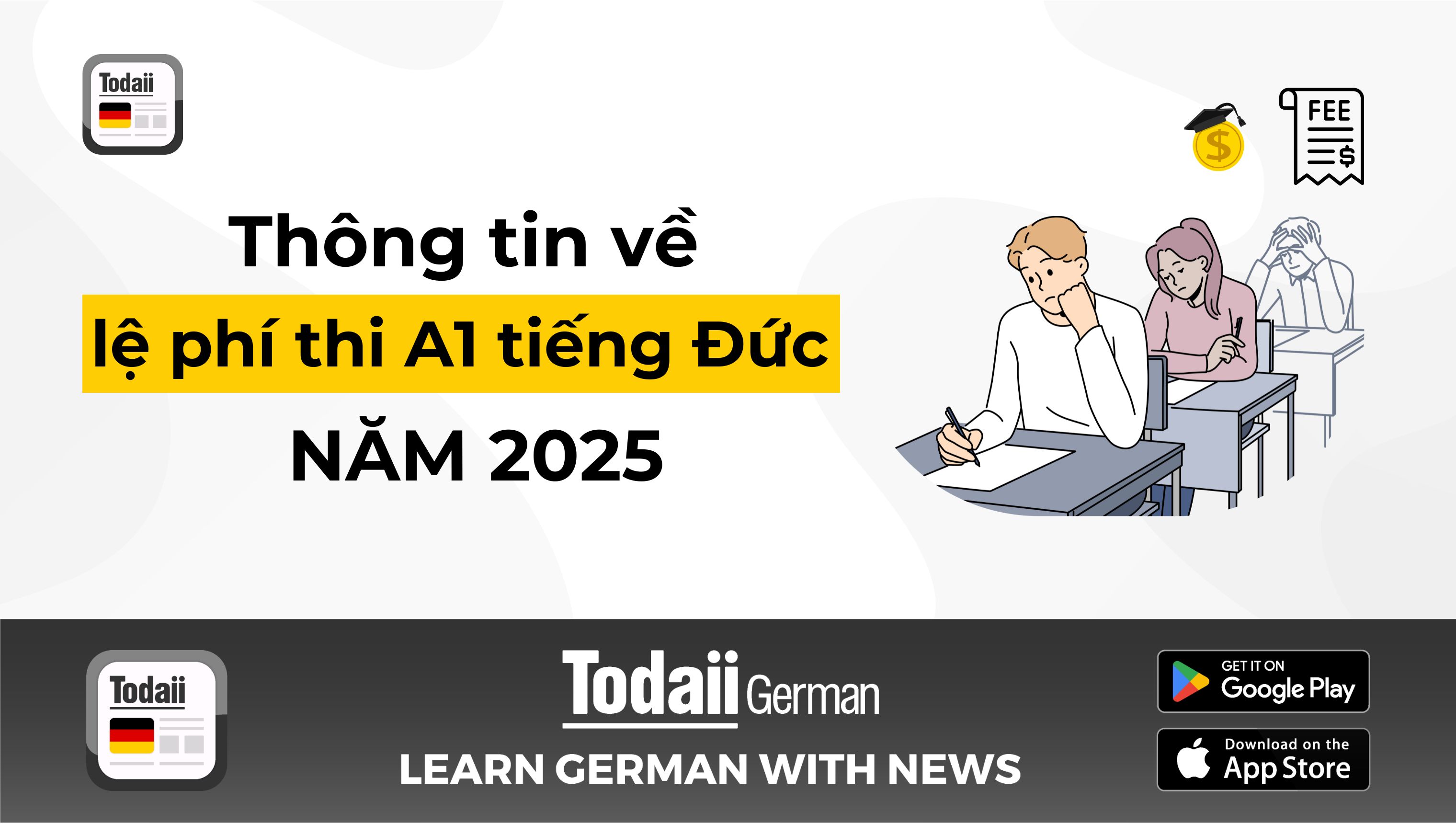 Thông tin về lệ phí thi A1 tiếng Đức năm 2025